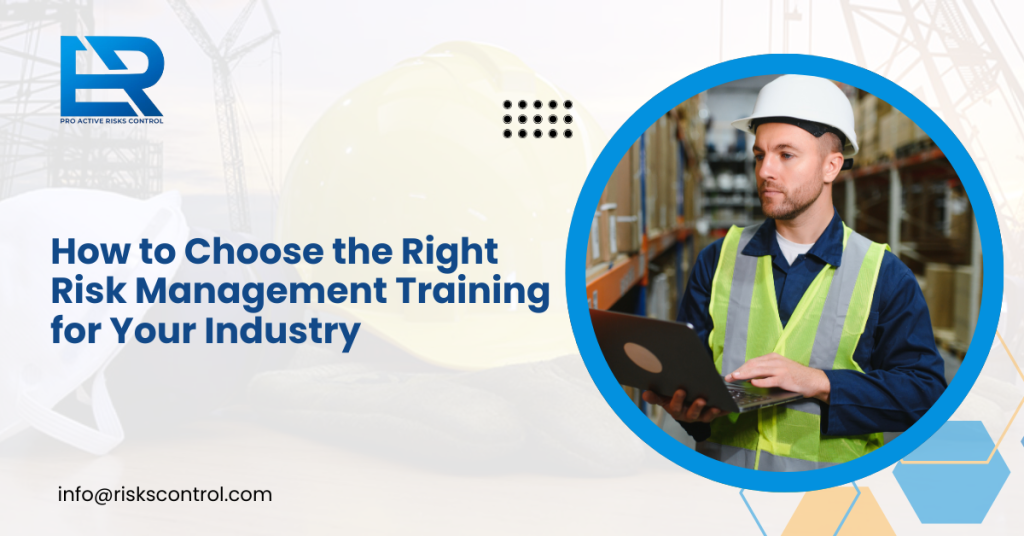 "How to choose the right risk management training for your industry – ISO 45001 certified workplace safety and HSE courses by PRC"