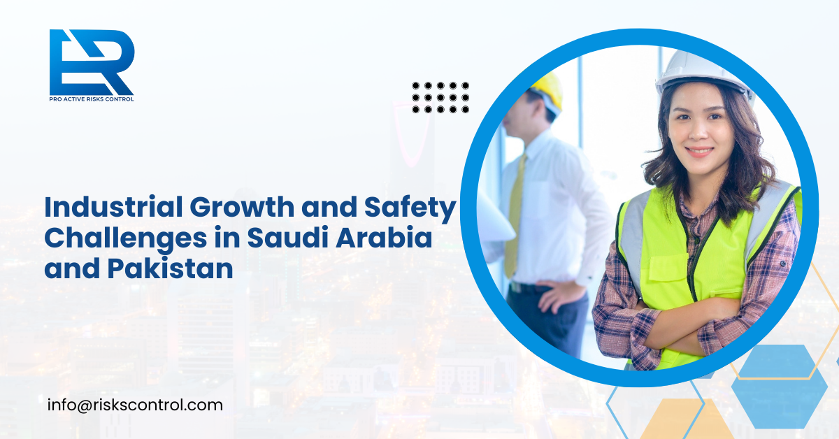 Industrial Growth and Safety Challenges in Saudi Arabia and Pakistan