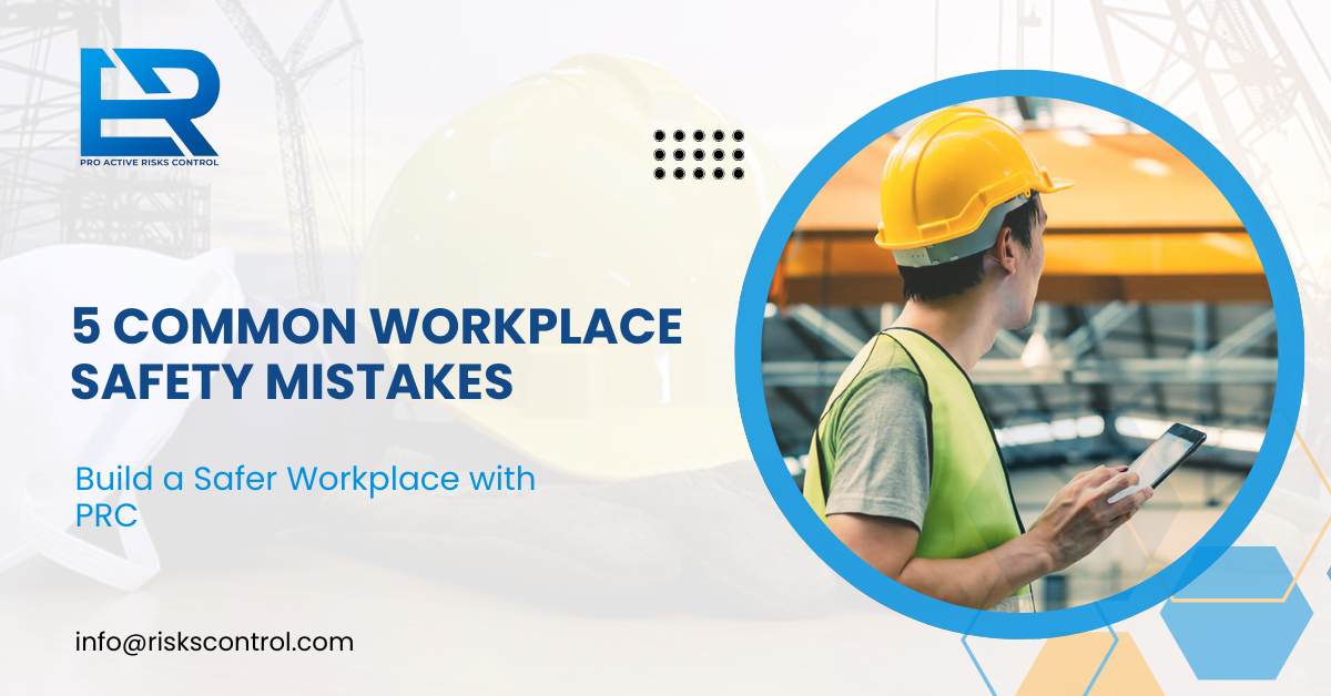 5 Common Workplace Safety Mistakes — And How to Avoid Them