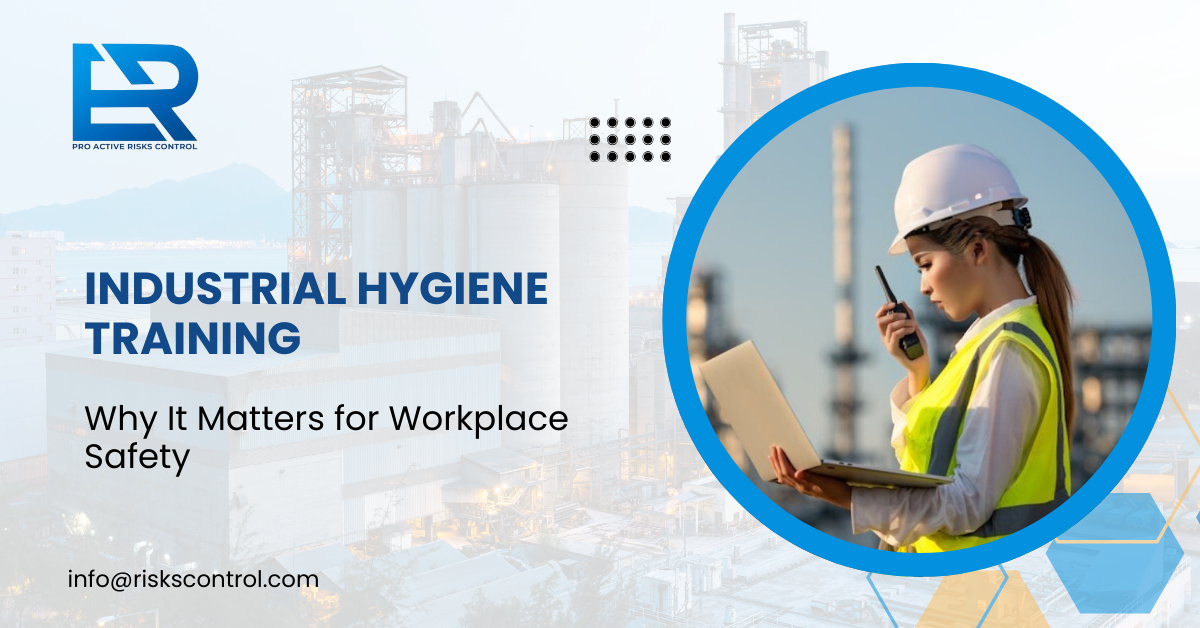 Industrial Hygiene Training Why It Matters for Workplace Safety