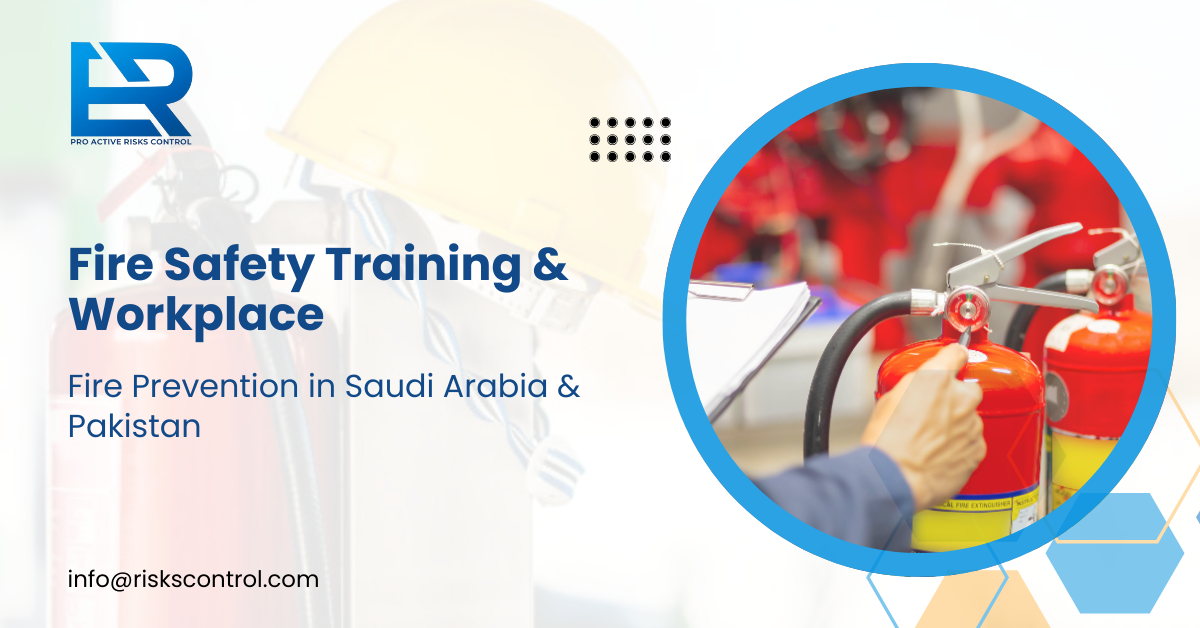 Fire Safety Training & Workplace Fire Prevention in Saudi Arabia & Pakistan