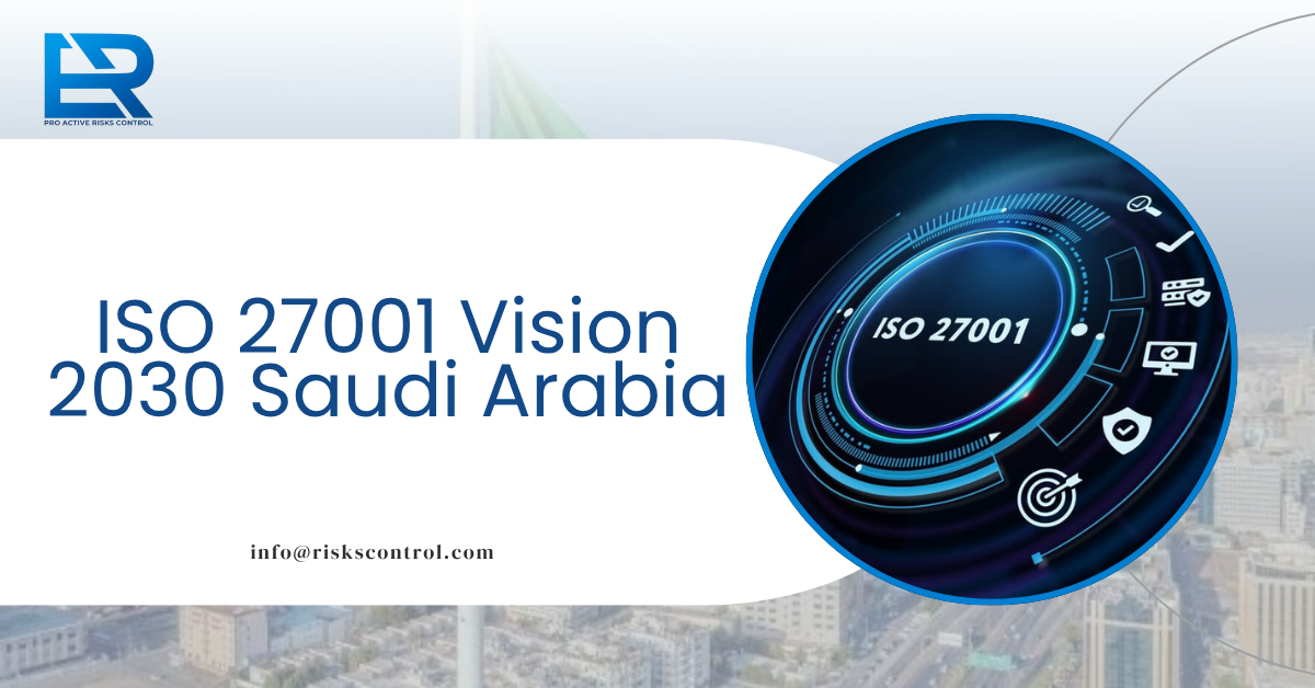 ISO 27001 Vision 2030 Saudi Arabia: Building a Secure Digital Future