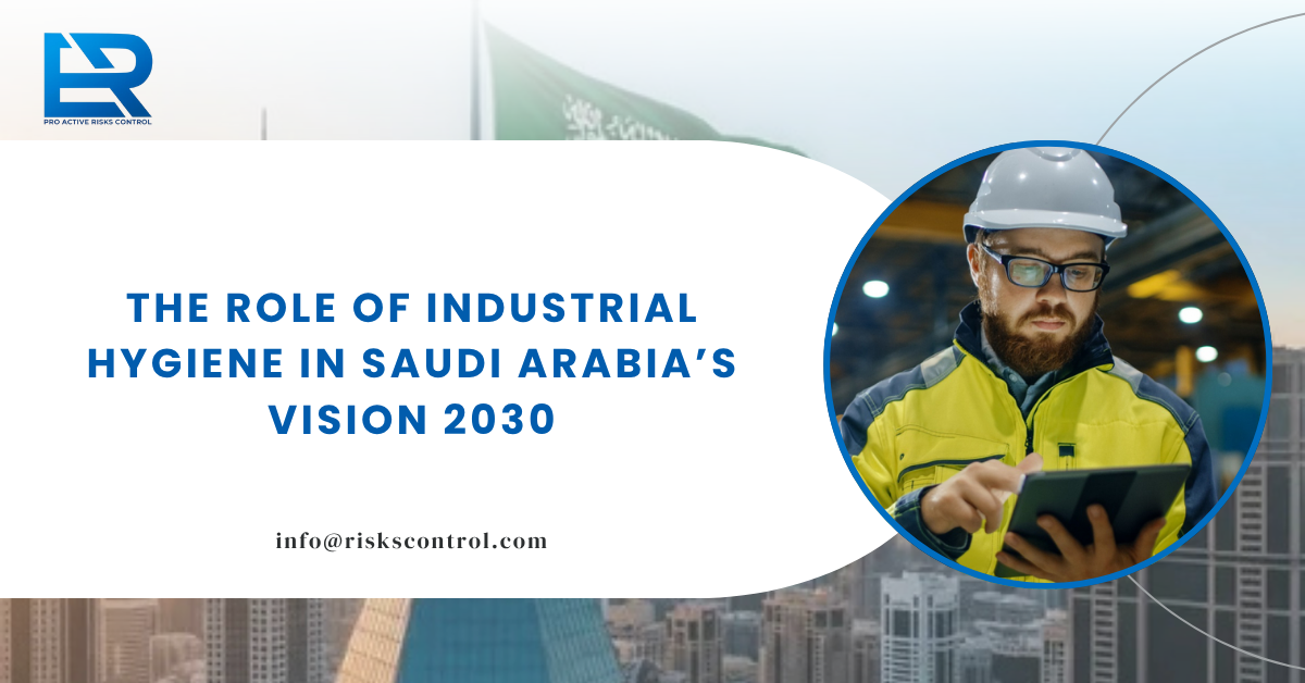 The Role of Industrial Hygiene in Saudi Arabia’s Vision 2030