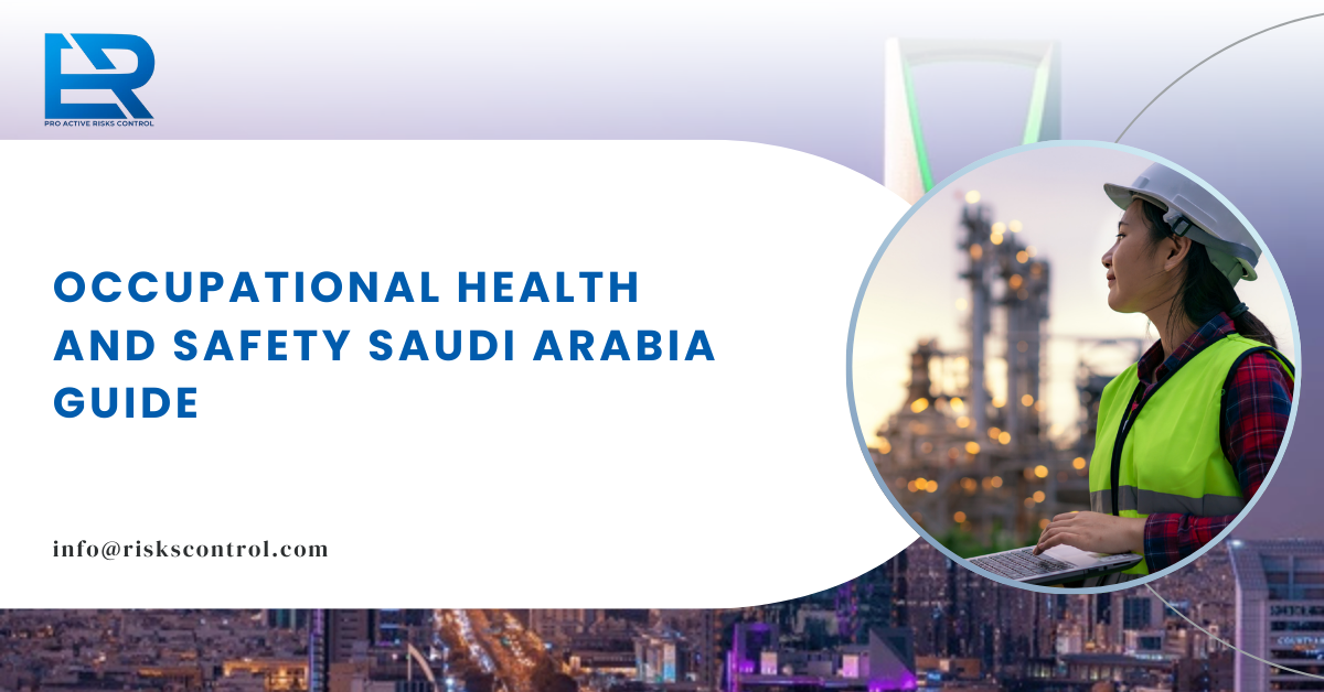 Occupational Health and Safety Saudi Arabia: The Ultimate Guide to Workplace Safety