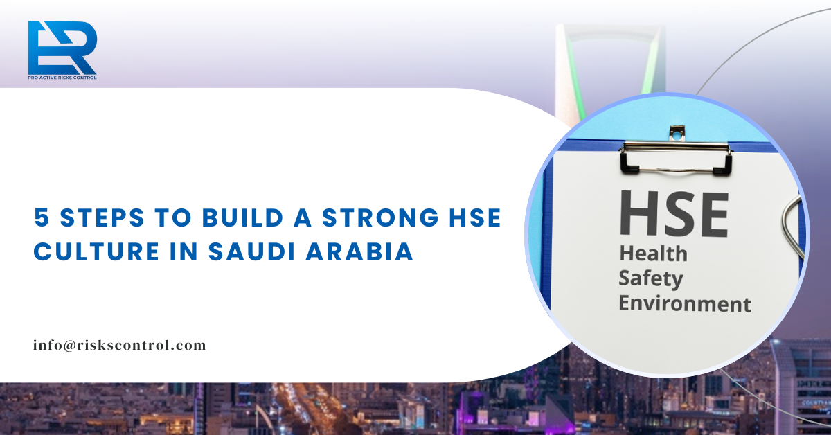 5 Steps to Build a Strong HSE Culture in Saudi Arabia