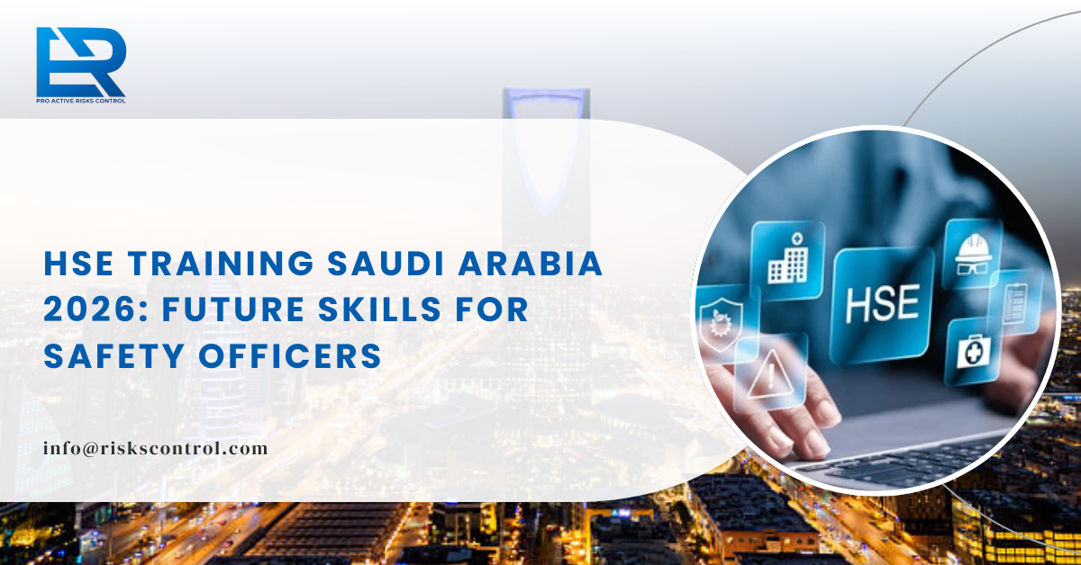 HSE Training Saudi Arabia 2026: Future Skills for Safety Officers