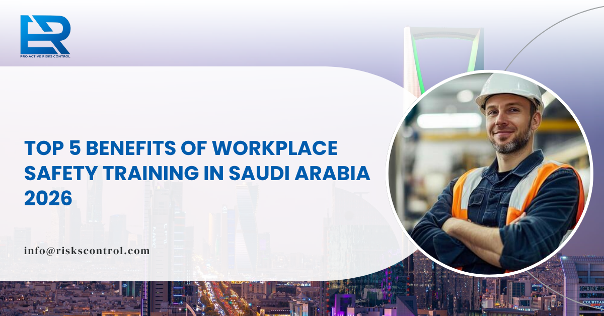 5 Key Benefits of Workplace Safety Training for Saudi Companies in 2026