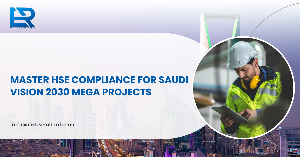 HSE Compliance Saudi Arabia for Mega Projects under Vision 2030