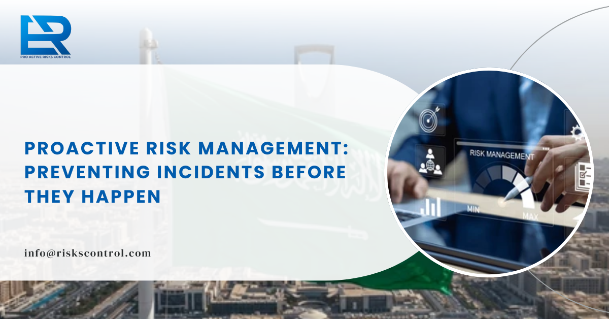Proactive Risk Management: Preventing Incidents Before They Happen