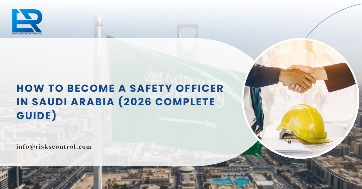 How to Become a Safety Officer in Saudi Arabia (2026 Complete Guide)