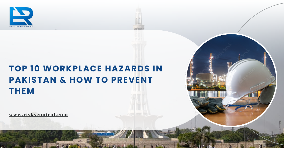 Top 10 Workplace Hazards in Pakistan & How to Prevent Them (2026 HSE Guide)